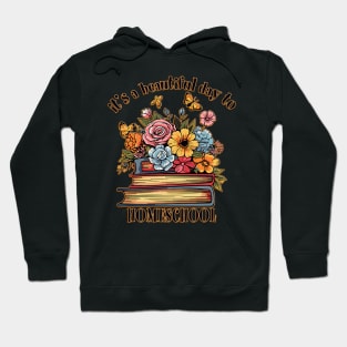 Its A Beautiful Day To Homeschool Books Flowers Butterflies Hoodie